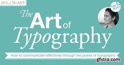 The Art of Typography: Communicate Effectively Through the Power of Type