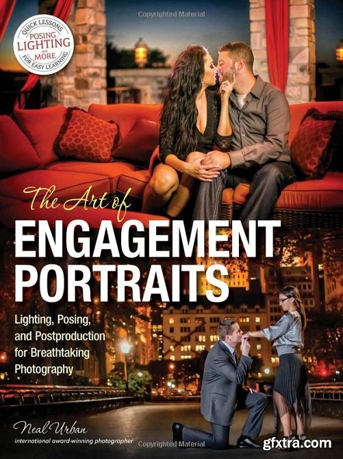 The Art of Engagement Portraits: Lighting, Posing and Postproduction for Breathtaking Photography (PDF)