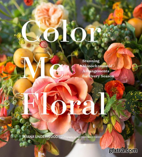 Color Me Floral: Stunning Monochromatic Arrangements for Every Season