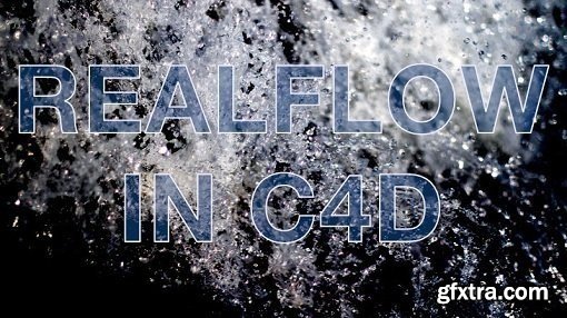 Realflow High End Fluid Simulations in Cinema 4D