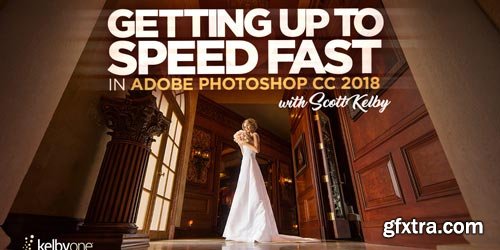 Getting Up To Speed Fast in Adobe Photoshop CC 2018