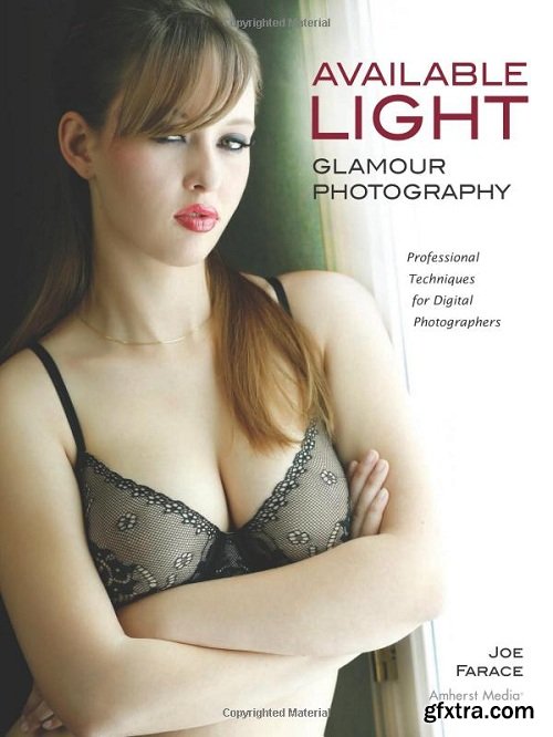 Available Light Glamour Photography: Professional Techniques for Digital Photographers