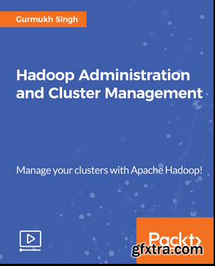 Hadoop Administration and Cluster Management