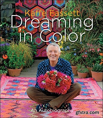 Kaffe Fassett: Dreaming in Color: An Autobiography