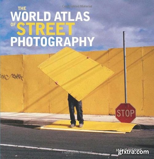 The World Atlas of Street Photography