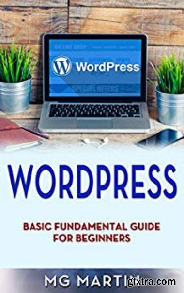 Wordpress: Basic Fundamental Guide for Beginners