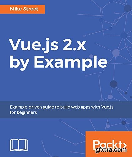 Vue.js 2.x by Example