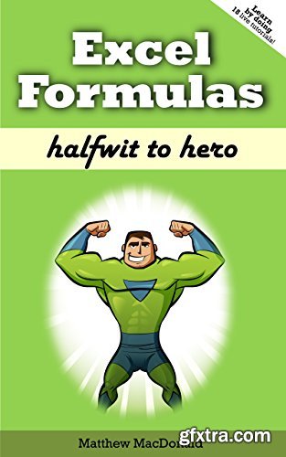 Excel Formulas: Halfwit to Hero