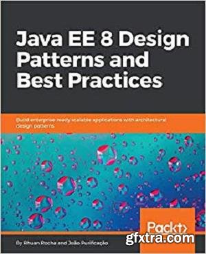 Java EE 8 Design Patterns and Best Practices