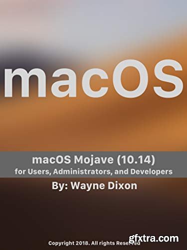 macOS Mojave for Users, Administrators, and Developers