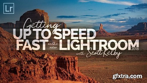 KelbyOne - Getting Up to Speed Fast on the New Lightroom by Scott Kelby