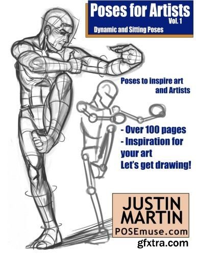 Poses for Artists Volume 1 - Dynamic and Sitting Poses: An essential reference for figure drawing and the human form