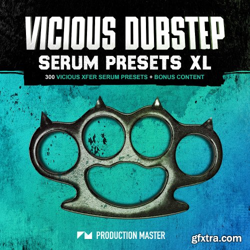 Production Master Vicious Dubstep XL For XFER RECORDS SERUM-DISCOVER