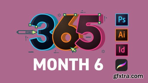 365 Days Of Creativity - Month 6