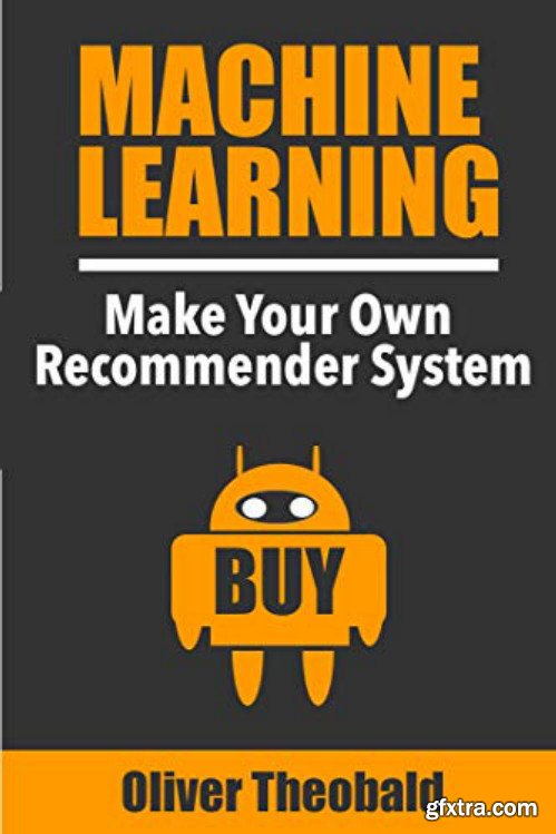 Machine Learning: Make Your Own Recommender System (Machine Learning for Beginners Book 2)