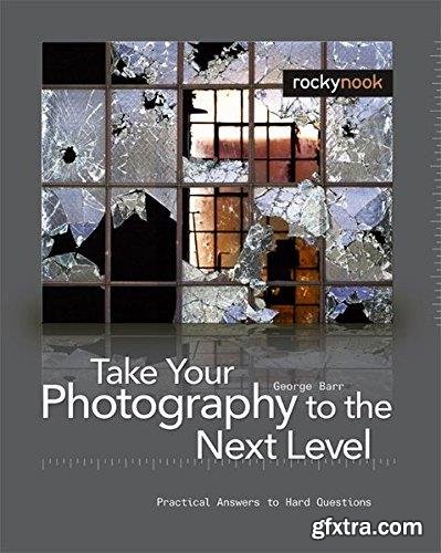 Take Your Photography to the Next Level: From Inspiration to Image