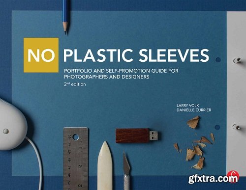 No Plastic Sleeves: Portfolio and Self-Promotion Guide for Photographers and Designers 2nd Edition