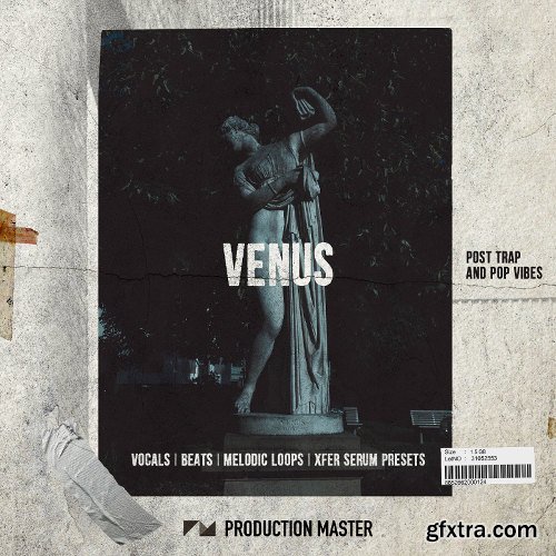 Production Master Venus (Post Trap And Pop Vibes XL Pack) WAV XFER RECORDS SERUM-DISCOVER