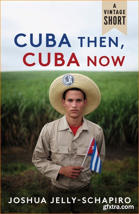 Cuba Then, Cuba Now (Vintage Short)