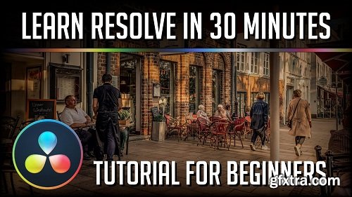 LEARN DAVINCI RESOLVE 15 IN 30 MINUTES - Walkthrough Guide For Beginners