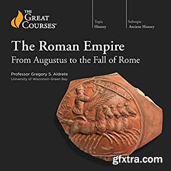 The Roman Empire: From Augustus to the Fall of Rome