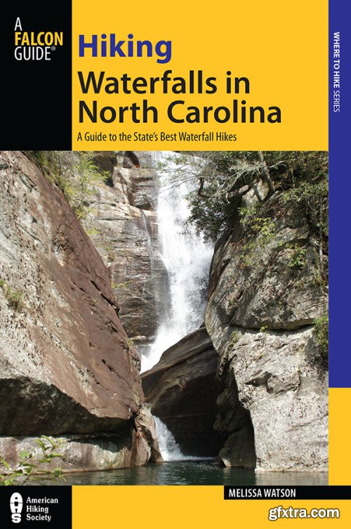 Hiking Waterfalls in North Carolina: A Guide to the State's Best Waterfall Hikes (Where to Hike)