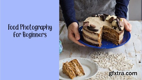 Food Photography for Beginners: Learn the path to creating beautiful food photos