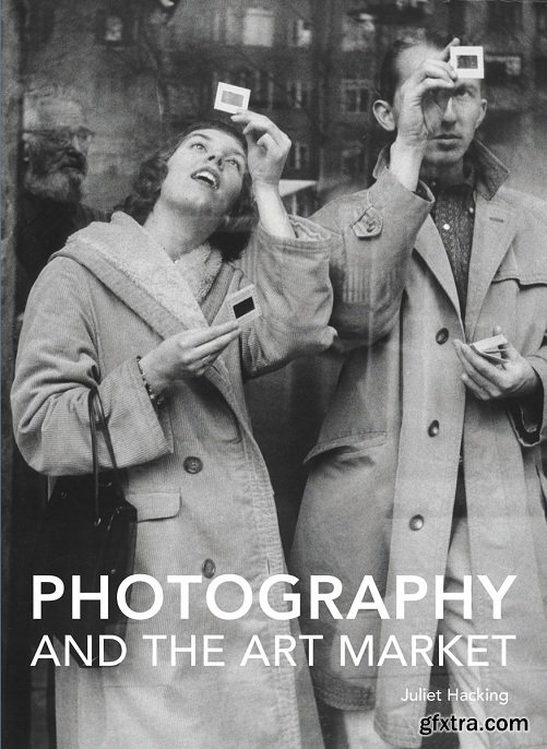 Photography and the Art Market (Handbooks in International Art Business)