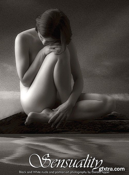 Sensuality : Black and White Nude and Portrait Art Photography