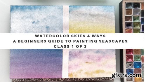 Watercolor Skies 4 ways - A Beginner\'s Guide to Painting Seascapes - Class 1 of 3