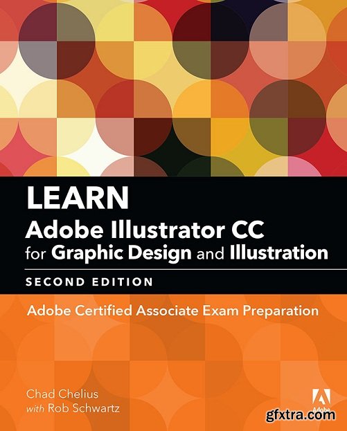 Learn Adobe Illustrator CC for Graphic Design and Illustration: Adobe Certified Associate Exam Preparation (2nd Edition)