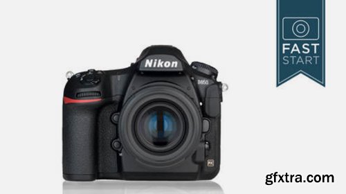 Nikon D850 Fast Start