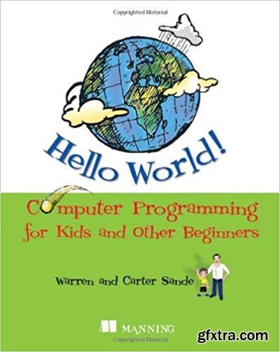 Hello World! Computer Programming for Kids and Other Beginners, 1st Edition