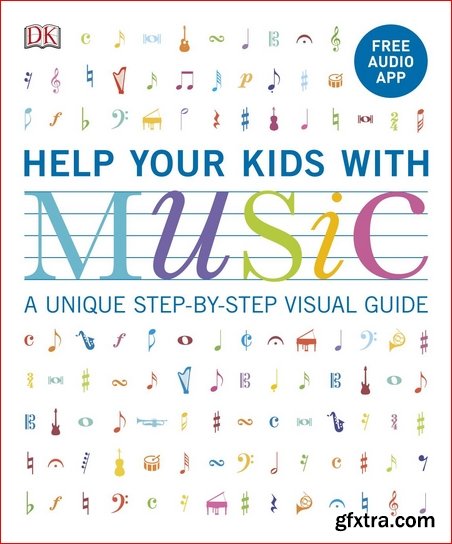 Help Your Kids With Music: A unique step-by-step visual guide (Help Your Kids With), Revised Edition