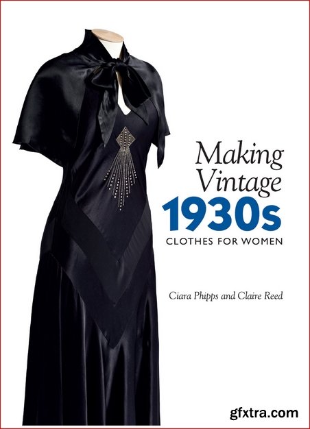 Making Vintage 1930s Clothes for Women