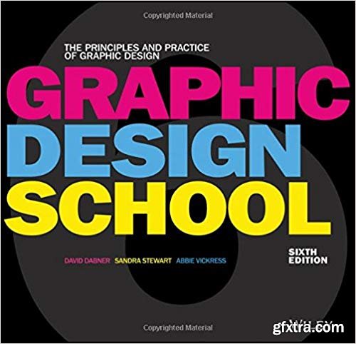 Graphic Design School: The Principles and Practice of Graphic Design Ed 6