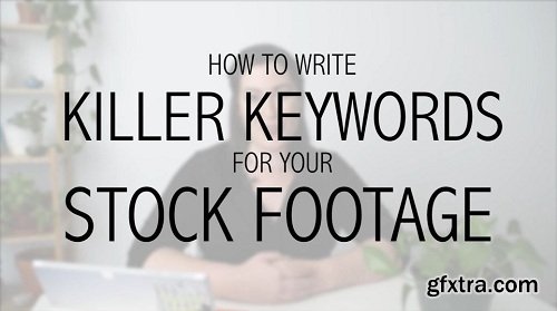How to Write Killer Keywords for your Stock Footage