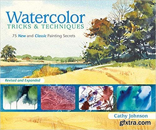 Watercolor Tricks & Techniques: 75 New and Classic Painting Secrets