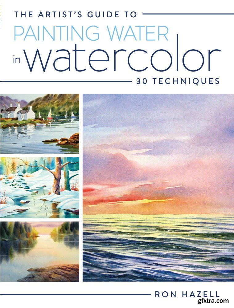 The Artist's Guide To Painting Water In Watercolor 30+ Techniques » GFxtra
