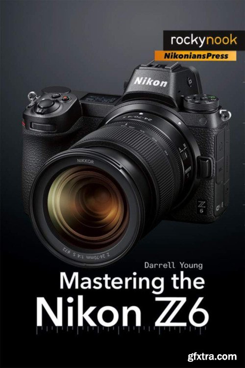 Mastering the Nikon Z6