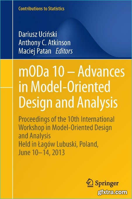 mODa 10 – Advances in Model-Oriented Design and Analysis: Proceedings of the 10th International Workshop in Model-Orient