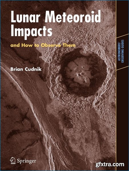 Lunar Meteoroid Impacts and How to Observe Them