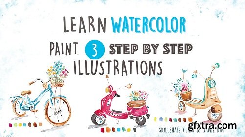 Learn Watercolor: Paint 3 step-by-step illustrations