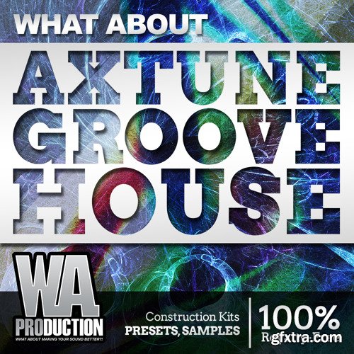 W A Production Axtune Groove House WAV MIDI Spire-DECiBEL