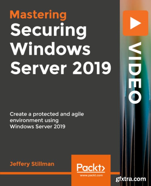 Mastering Securing Windows Server 2019