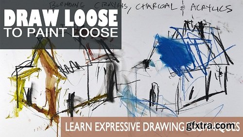 Draw Loose To Paint Loose - Creative Drawing Techniques