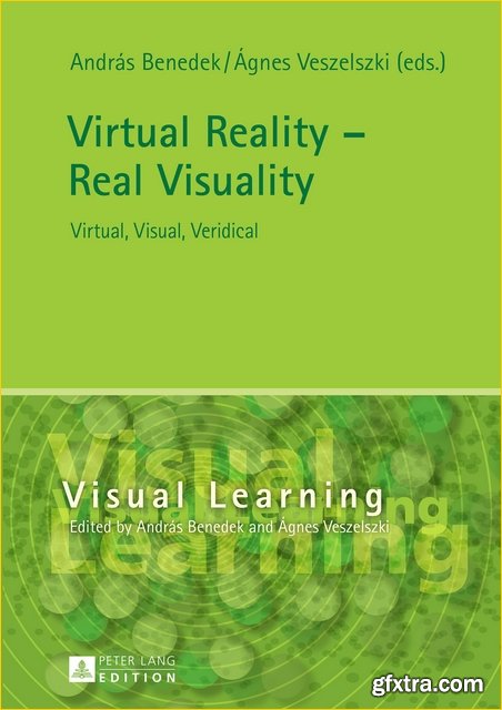 Virtual Reality Real Visuality: Virtual, Visual, Veridical (Visual Learning)