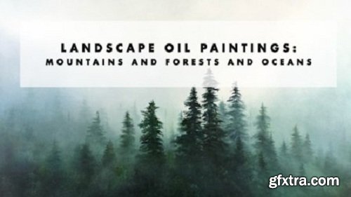 Landscape Oil Paintings: Mountains and Forests and Oceans