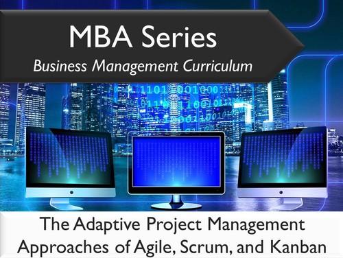 Oreilly - MBA Series Business Management Curriculum: The Adaptive Project Management Approaches of Agile, Scrum, and Kanban - 9781634626071