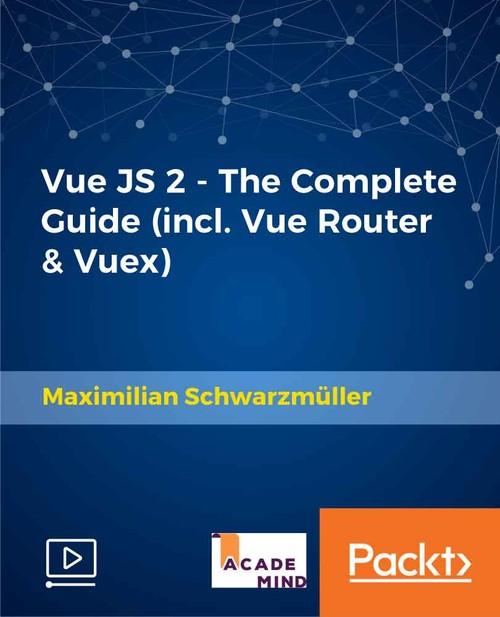 Oreilly Vue JS 2 The Complete Guide (incl. Vue Router and Vuex